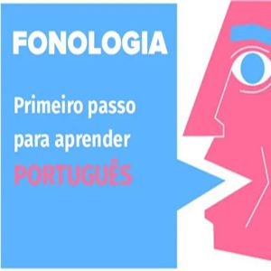 FONOLOGIA – Primeiro Passo para Aprender PORTUGUÊS